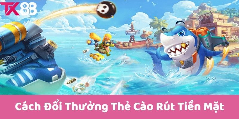 Cách Đổi Thưởng Thẻ Cào Rút Tiền Mặt