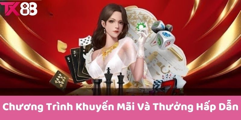 Chương Trình Khuyến Mãi Và Thưởng Hấp Dẫn