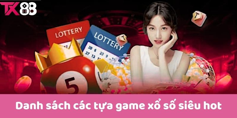 Danh sách các tựa game xổ số siêu hot