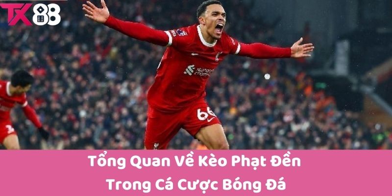 Tổng Quan Về Kèo Phạt Đền Trong Cá Cược Bóng Đá